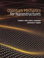 Quantum Mechanics for Nanostructures