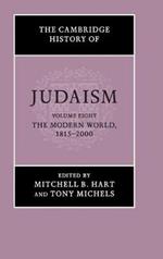 The Cambridge History of Judaism: Volume 8, The Modern World, 1815-2000