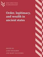 Order, Legitimacy, and Wealth in Ancient States