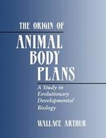 The Origin of Animal Body Plans: A Study in Evolutionary Developmental Biology