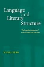 Language and Literary Structure: The Linguistic Analysis of Form in Verse and Narrative