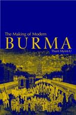 The Making of Modern Burma