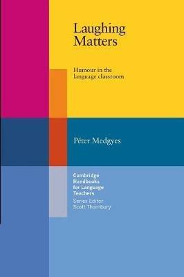 Laughing Matters: Humour in the Language Classroom - Peter Medgyes - cover