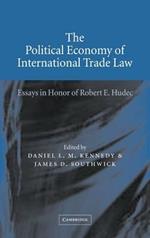 The Political Economy of International Trade Law: Essays in Honor of Robert E. Hudec