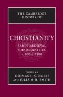 The Cambridge History of Christianity: Volume 3, Early Medieval Christianities, c.600-c.1100