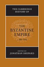 The Cambridge History of the Byzantine Empire c.500-1492