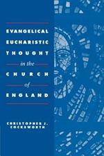 Evangelical Eucharistic Thought in the Church of England