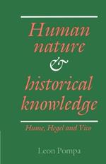 Human Nature and Historical Knowledge: Hume, Hegel and Vico