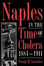 Naples in the Time of Cholera, 1884-1911