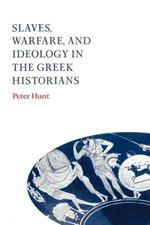 Slaves, Warfare, and Ideology in the Greek Historians