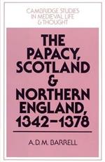 The Papacy, Scotland and Northern England, 1342-1378