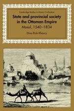 State and Provincial Society in the Ottoman Empire: Mosul, 1540-1834