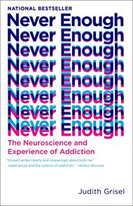 Never Enough: The Neuroscience and Experience of Addiction