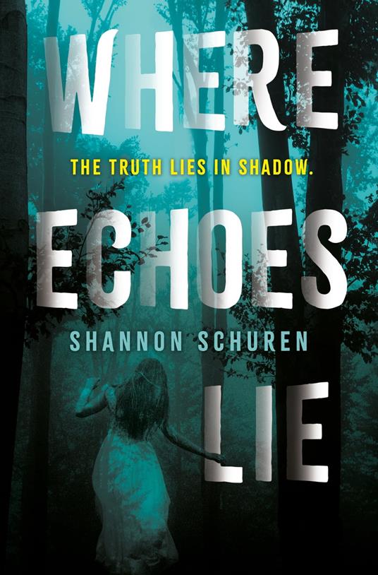 Where Echoes Lie - Shannon Schuren - ebook