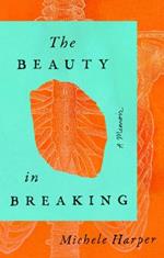 The Beauty In Breaking