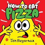 How to Eat Pizza