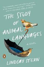 The Study Of Animal Languages: A Novel