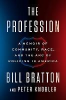 The Profession: A Memoir of Community, Race, and the Arc of Policing in America