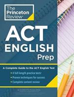 Princeton Review ACT English Prep: 4 Practice Tests + Review + Strategy for the ACT English Section