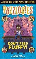 Puzzlooies! Don't Feed Fluffy: A Solve-the-Story Puzzle Adventure