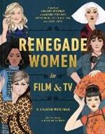 Renegade Women: 50 Trailblazers in Film and TV