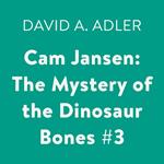 Cam Jansen: The Mystery of the Dinosaur Bones #3