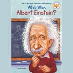 Who Was Albert Einstein?