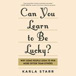 Can You Learn to Be Lucky?