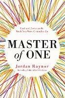 Master of One: Find and Focus on the Work you Were Created to Do