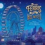 Mr. Ferris and His Wheel