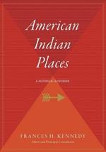 American Indian Places: A Historical Guidebook