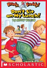 Ready, Freddy! #4: Don't Sit On My Lunch