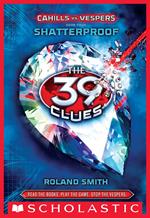 The 39 Clues: Cahills vs. Vespers Book 4: Shatterproof