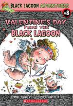 Valentine's Day from the Black Lagoon (Black Lagoon Adventures #8)