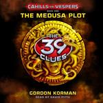 The Medusa Plot (The 39 Clues: Cahills vs. Vespers, Book 1)