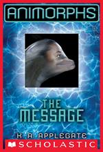 Animorphs #4: The Message