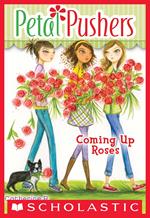 Petal Pushers #4: Coming Up Roses