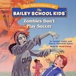 The Adventures of the Bailey School Kids: Zombies Don't Play Soccer