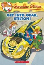 Geronimo Stilton: #54 Get into Gear Stilton