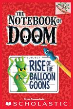 The Notebook of Doom #1: Rise of the Balloon Goons (A Branches Book)