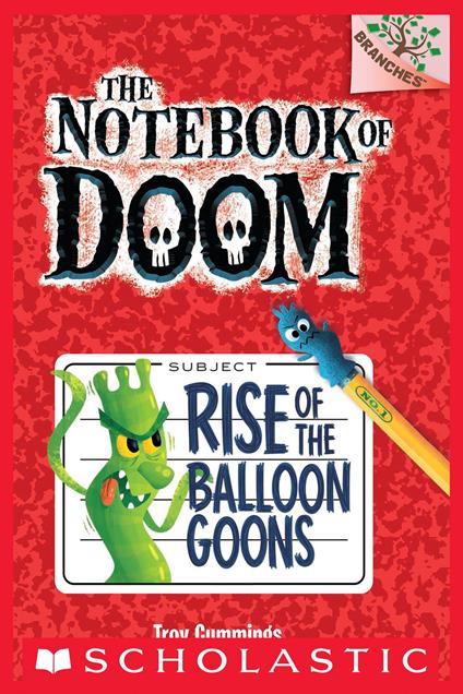 The Notebook of Doom #1: Rise of the Balloon Goons (A Branches Book) - Troy Cummings - ebook