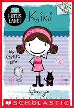 Lotus Lane #1: Kiki: My Stylish Life (A Branches Book)