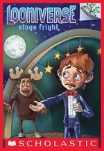 Stage Fright: A Branches Book (Looniverse #4)