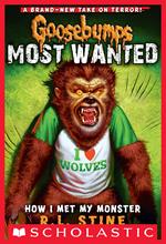 Goosebumps Most Wanted #3: How I Met My Monster