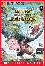 Earth Day from the Black Lagoon (Black Lagoon Adventures #23)