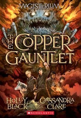 The Copper Gauntlet (Magisterium #2): Volume 2 - Holly Black,Cassandra Clare - cover