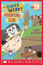 The Super Secret Adventure Club (Scholastic Reader, Level 1)