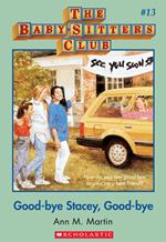 The Baby-Sitters Club #13: Good-Bye Stacey, Good-Bye