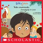 Eric & Julieta: Todos enamorados / Everybody in Love (Bilingual)