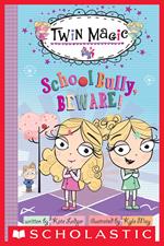 Scholastic Reader Level 2: Twin Magic #2: School Bully, Beware!